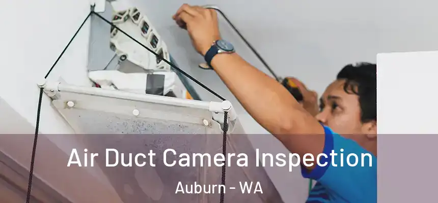  Air Duct Camera Inspection Auburn - WA
