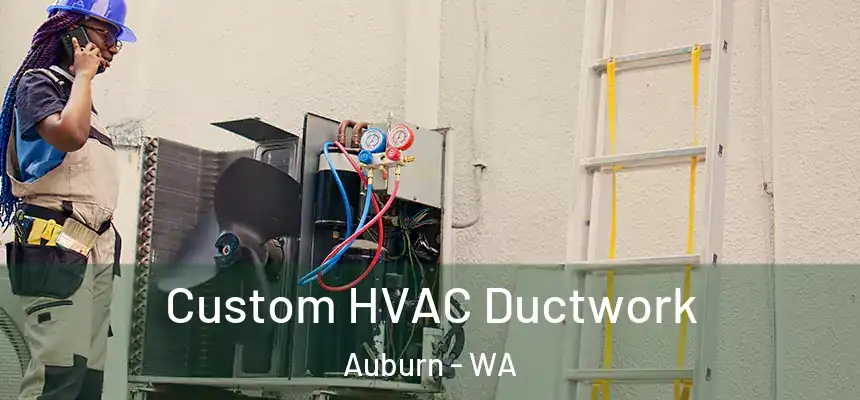  Custom HVAC Ductwork Auburn - WA